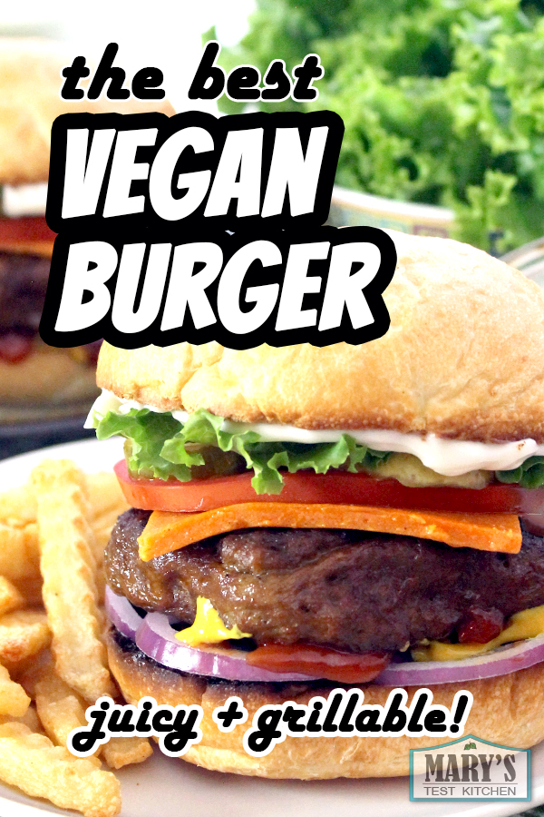 The Best Vegan Burger – Mary's Test Kitchen