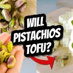 Will Pistachios Tofu?